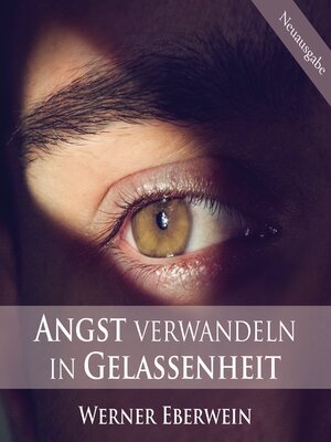 cover image of Angst verwandeln in Gelassenheit